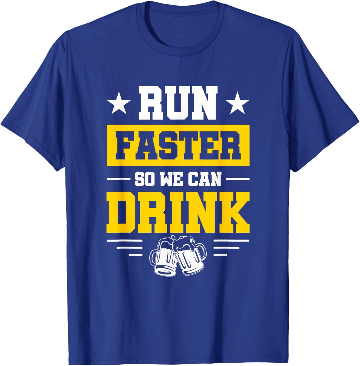 Marathon Spectator's Motto - Run Faster So We Can Drink T-Shirt - T-Shirt | Royal