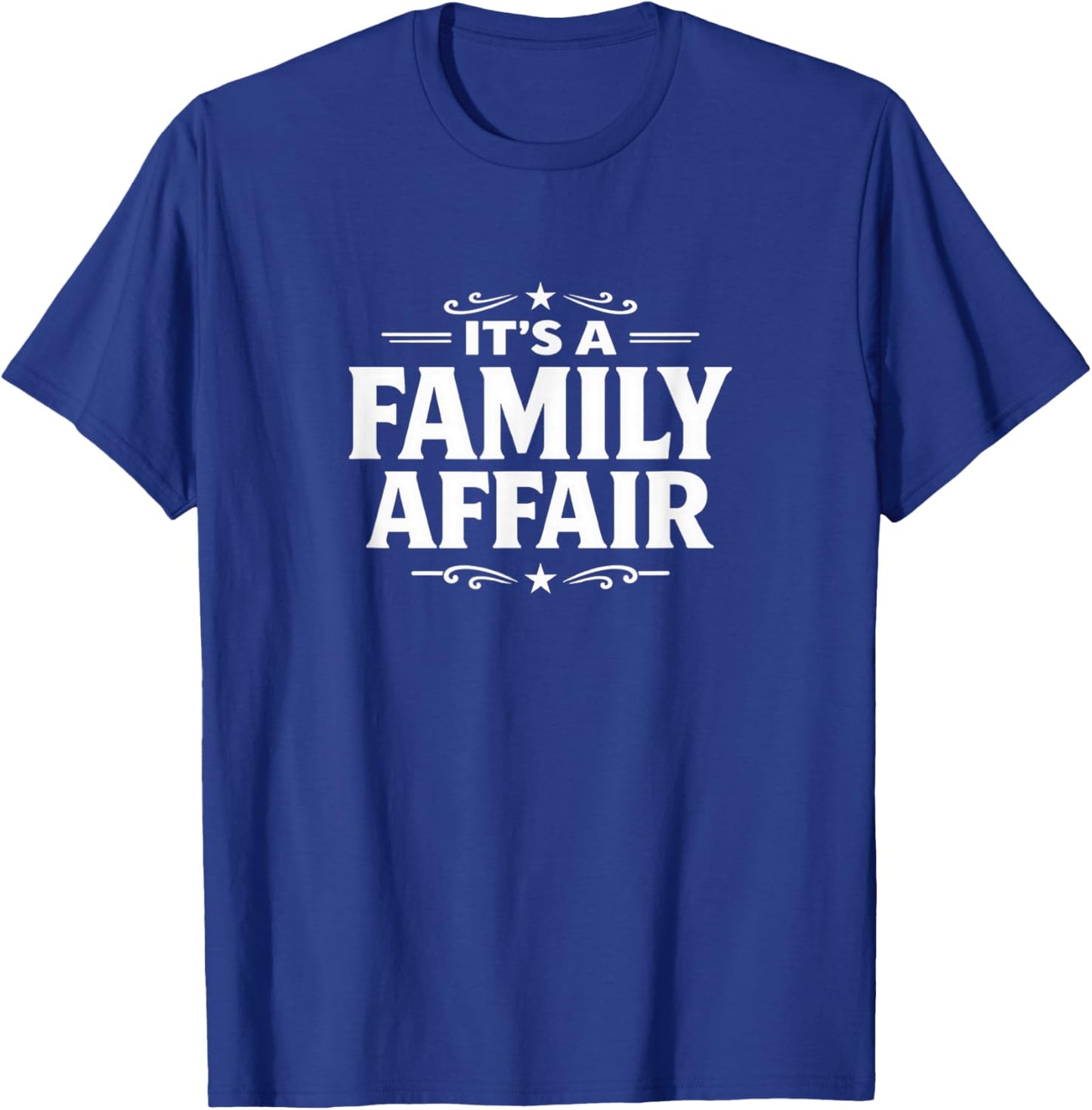 It's A Family Affair T-Shirt - T-Shirt | Royal