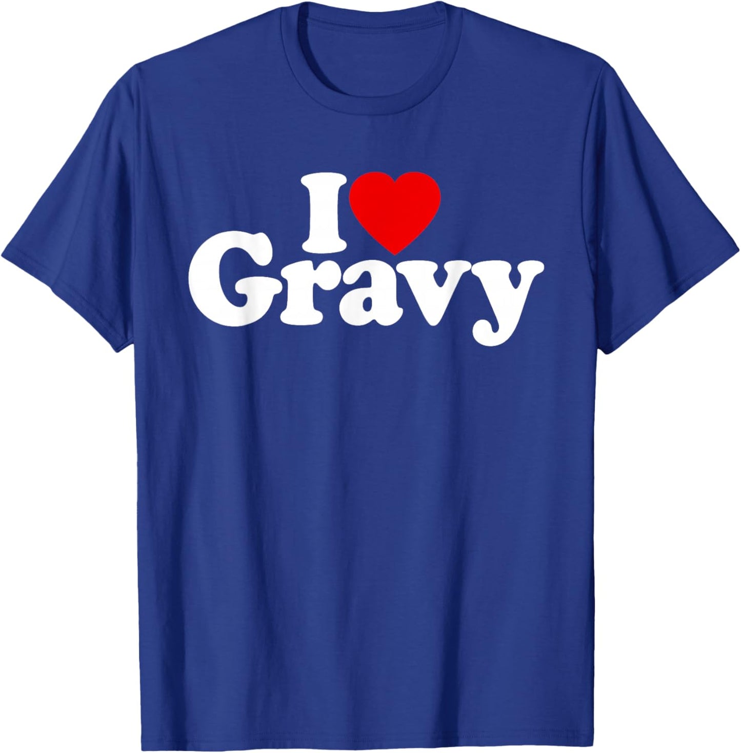 I Love Heart Gravy T-Shirt - T-Shirt | Royal