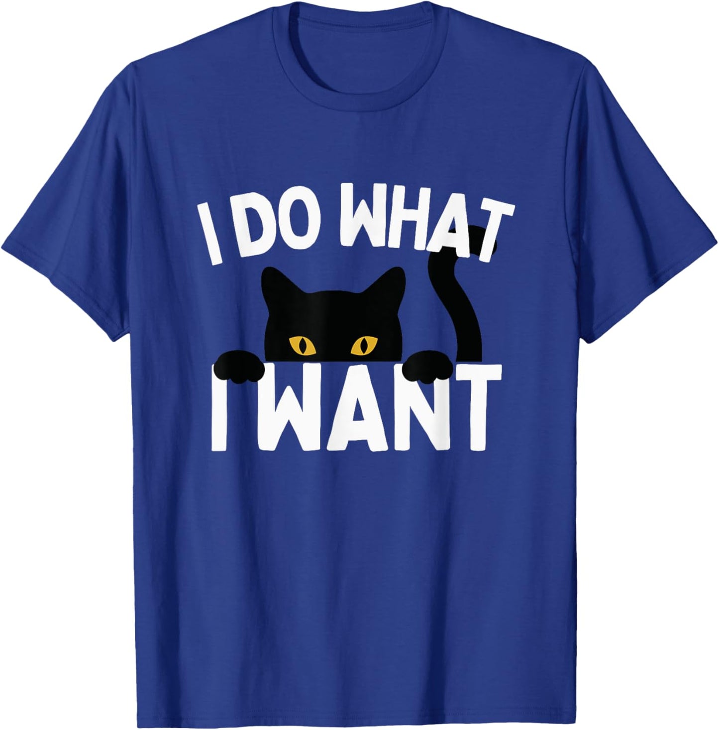 I Do What I Want Cat Funny Black Cat Men Women Kids T-Shirt - T-Shirt | Royal