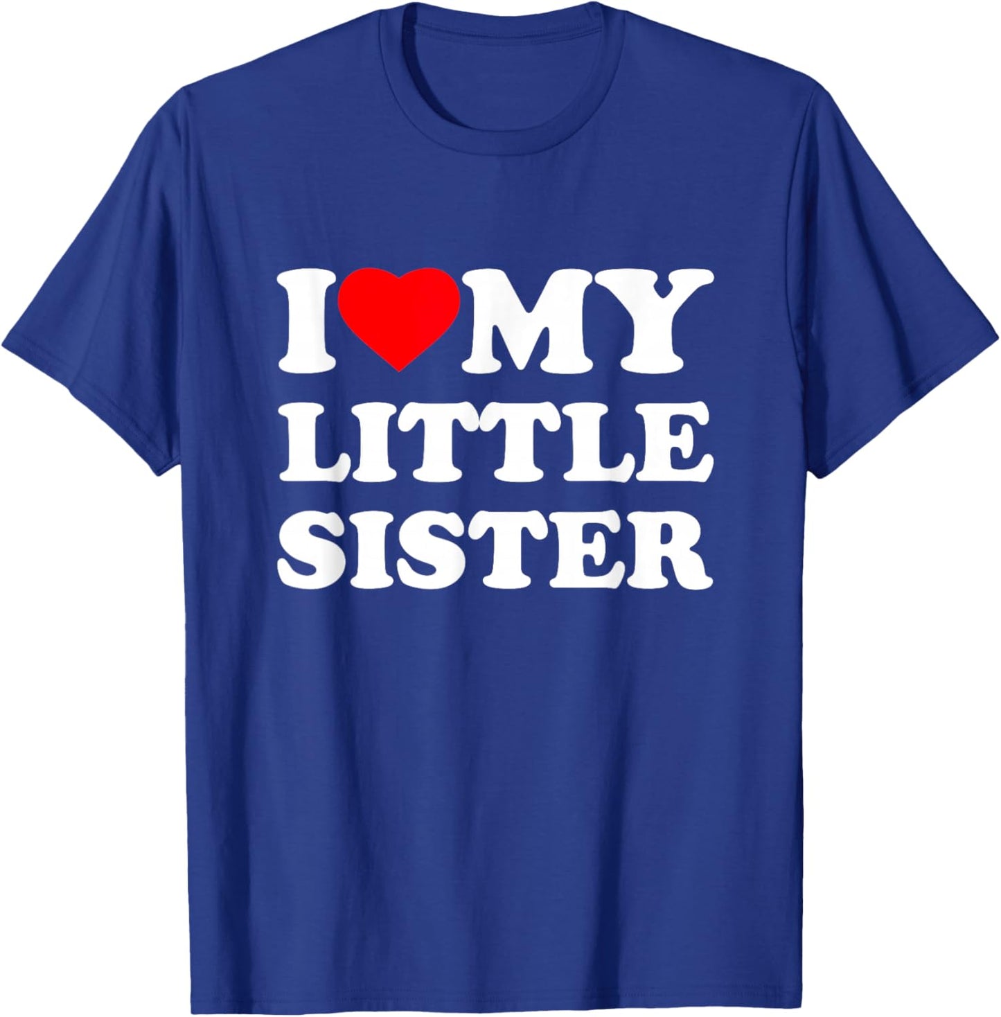 I Love My Little Sister Heart Funny Family T-Shirt - T-Shirt | Royal