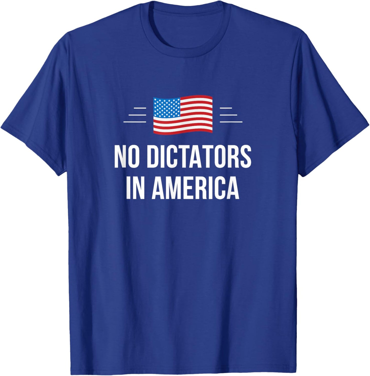 No Dictators In America T-Shirt - T-Shirt | Royal