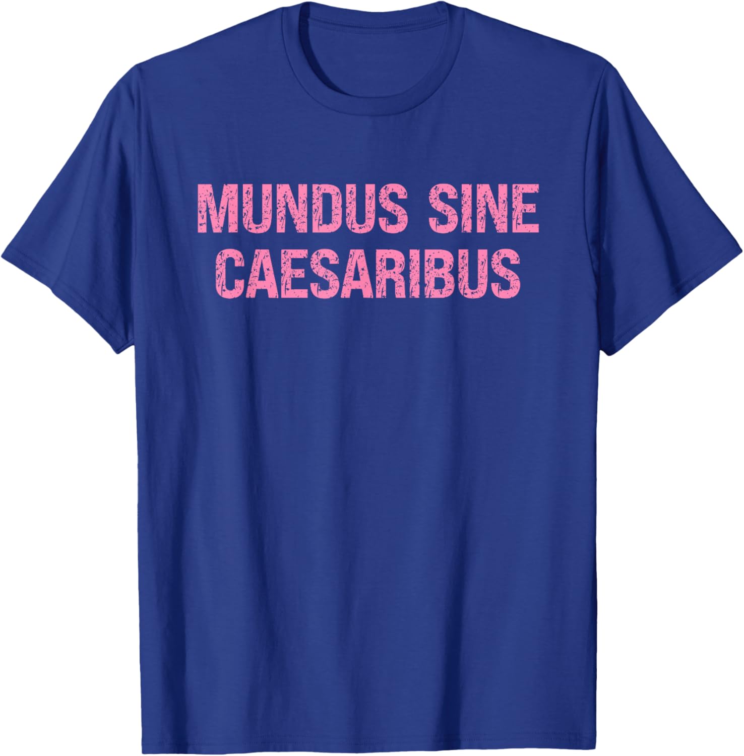 Women's Mundus Sine Caesaribus - No Caesars Kings Emperors T-Shirt - T-Shirt | Royal
