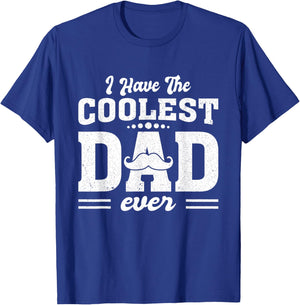 I Have The Coolest Dad Ever Father's Day T-Shirt - T-Shirt | Royal