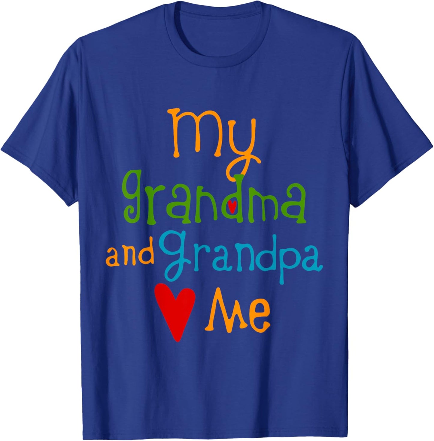 My Grandma and Grandpa Love Me, Family Lover T-Shirt - T-Shirt | Royal