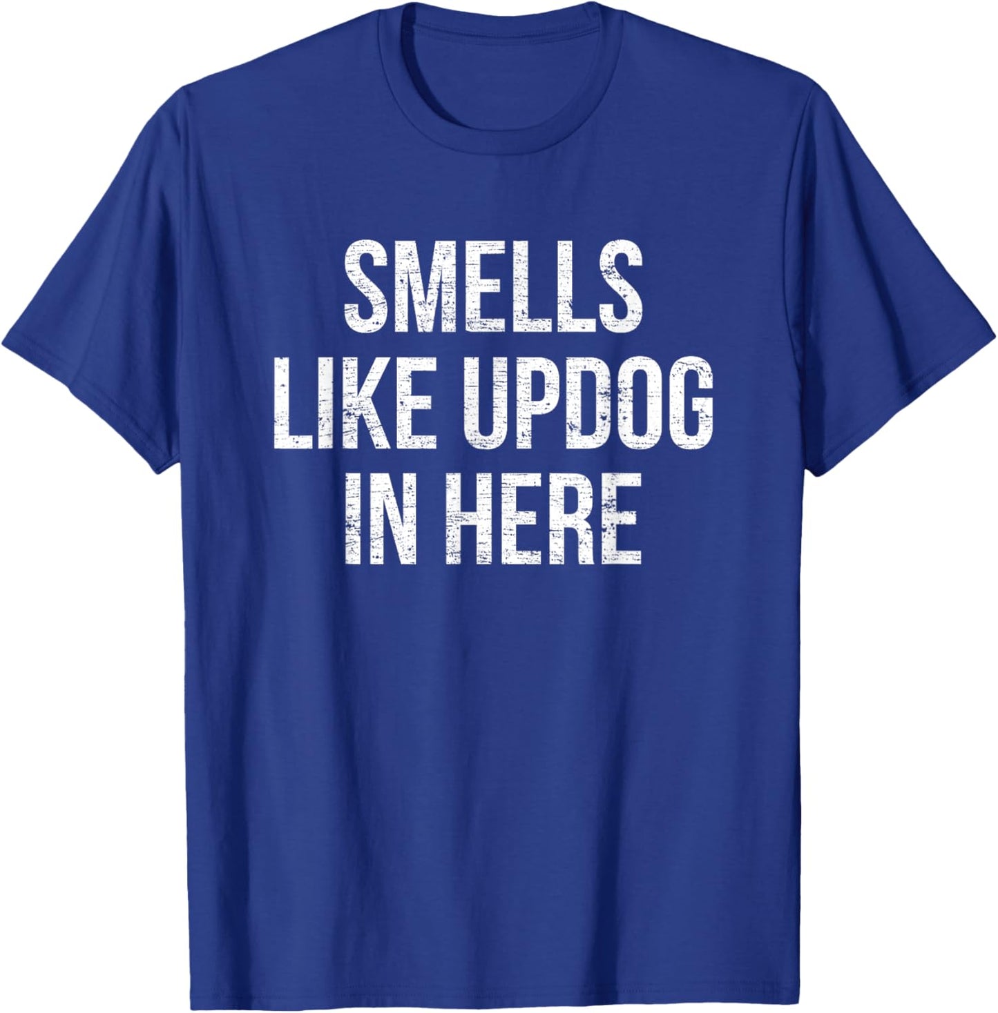 Smells Like UpDOG In Here Funny Humor Joke , Women T-Shirt - T-Shirt | Royal