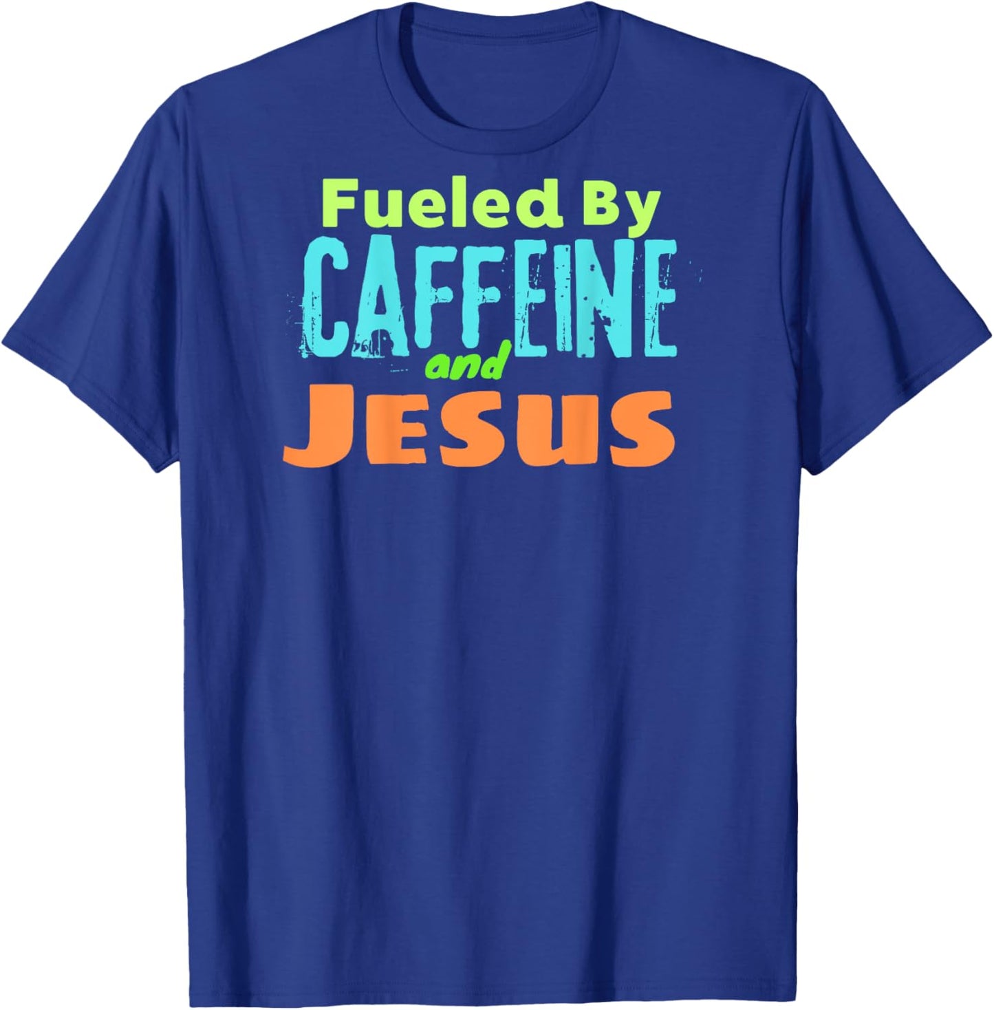 Funny Christian Design Fueled by Caffeine Jesus Religious T-Shirt - T-Shirt | Royal