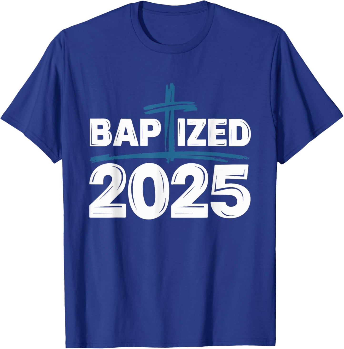 Baptized 2025 T-Shirt - T-Shirt | Royal