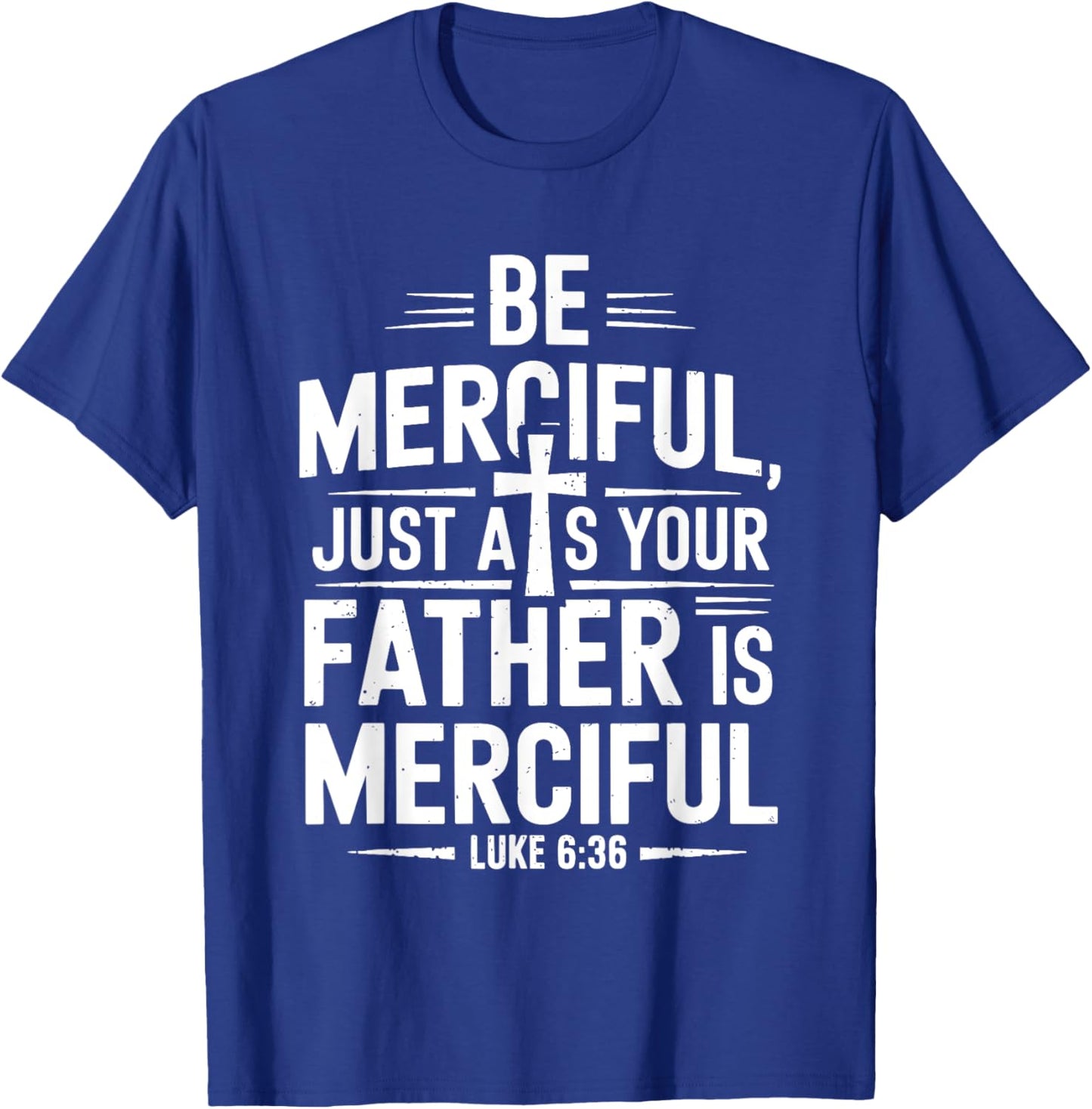 Be Merciful Bible Verse Jesus T-Shirt - T-Shirt | Royal