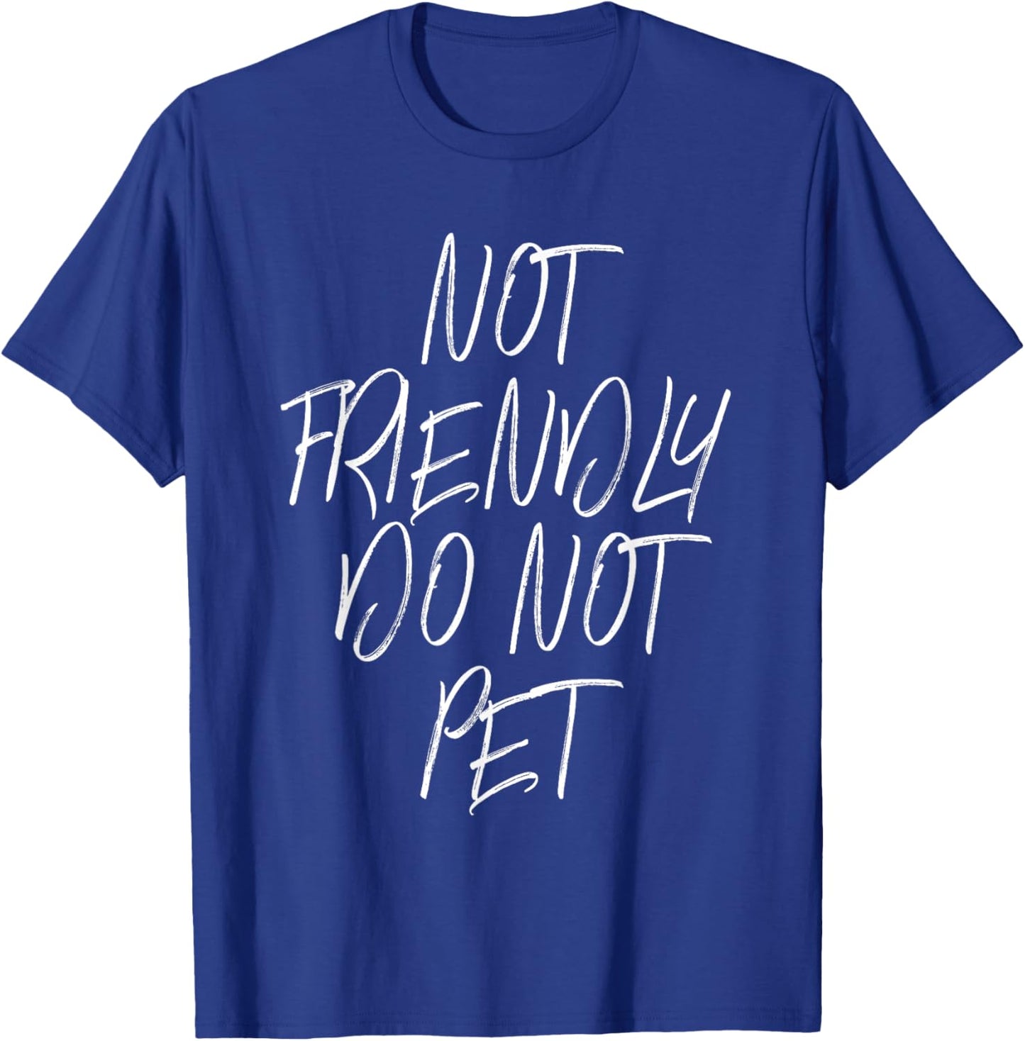 Cool Not Friendly Do Not Pet Funny Dog Lover Trainer Mom Dad T-Shirt - T-Shirt | Royal
