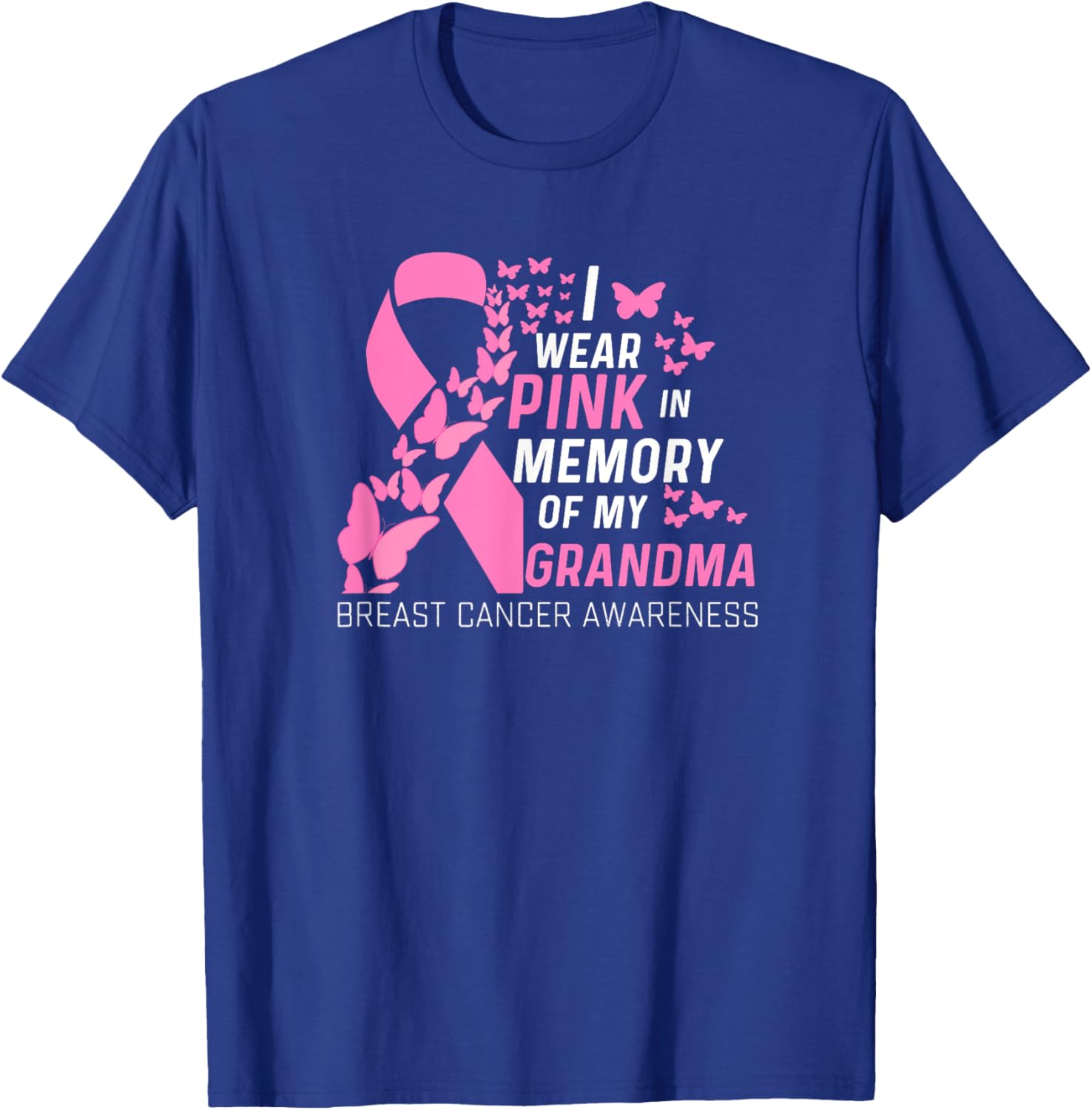 I wear Pink In Memory of my Grandma Breast Cancer Awareness T-Shirt - T-Shirt | Royal