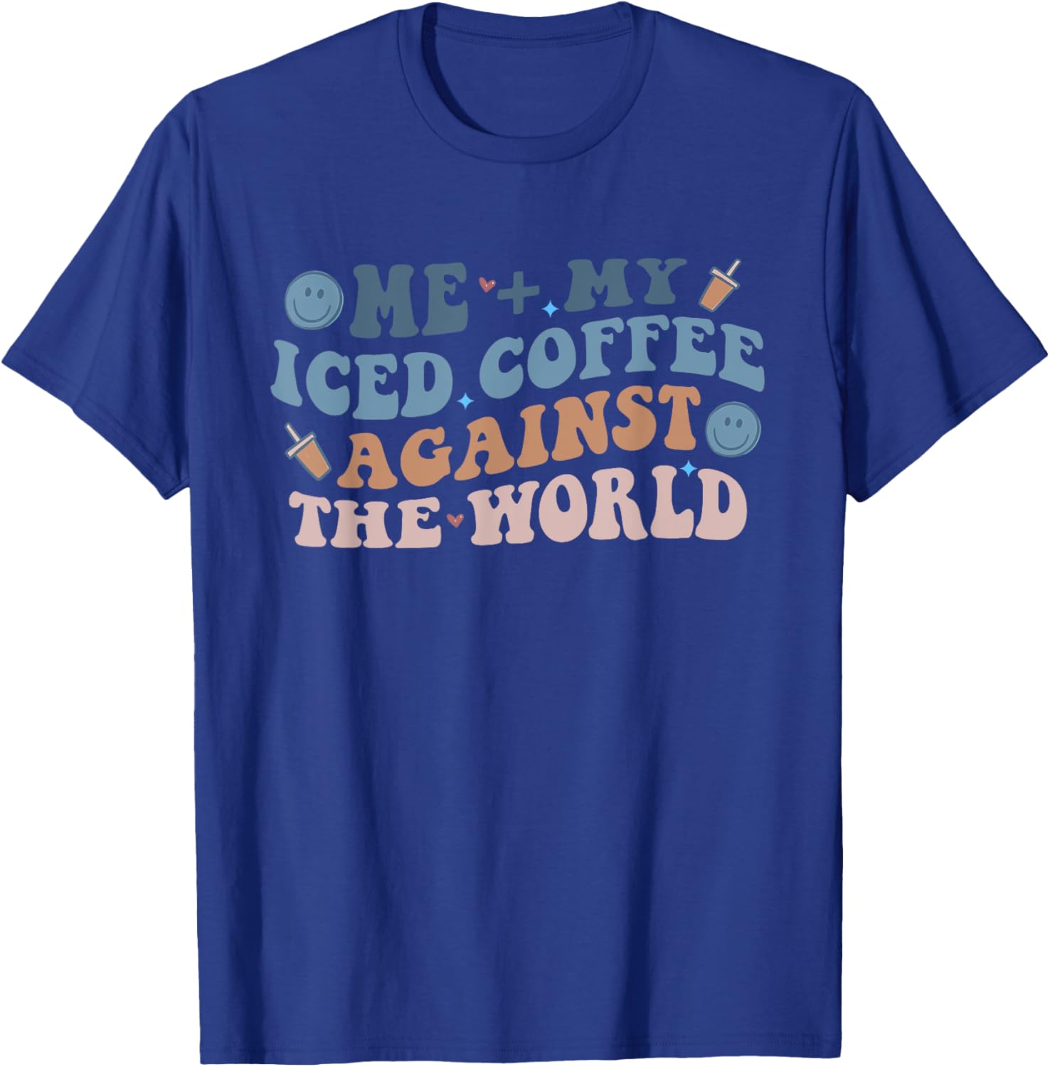 Me + My Iced Coffee Against The World Joke T-Shirt - T-Shirt | Royal