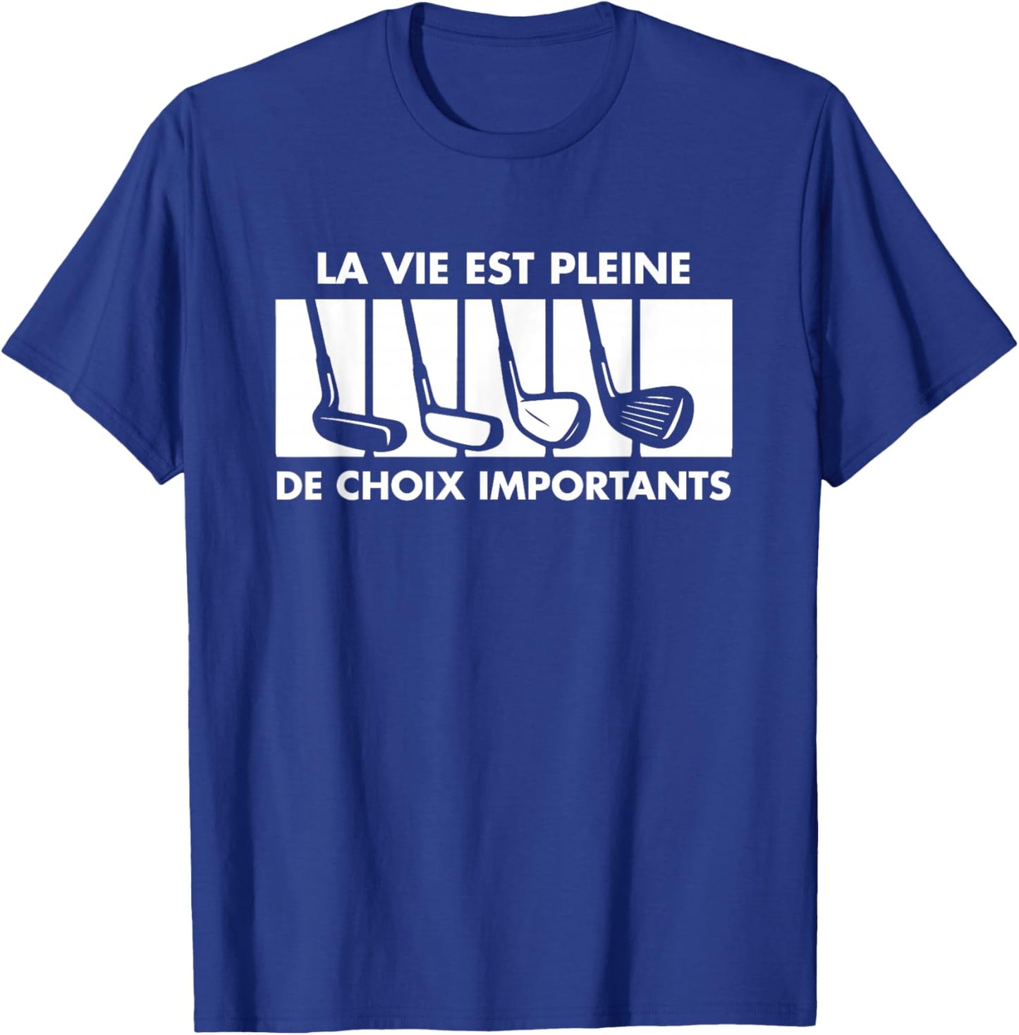Golf Humor Life Is Full Of Important Choices Golfer T-Shirt - T-Shirt | Royal