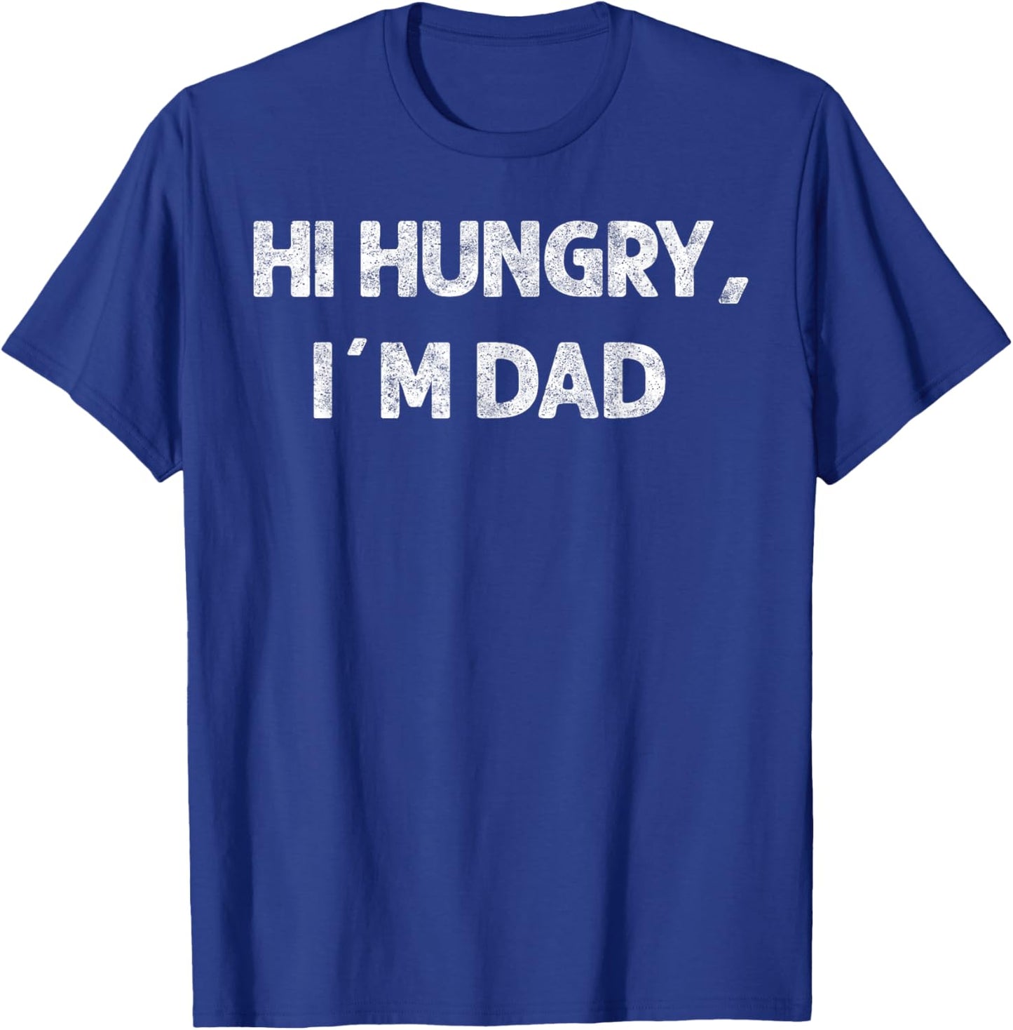 Hi Hungry, I'm Dad Father's Day Funny Humor Dad Jokes T-Shirt - T-Shirt | Royal