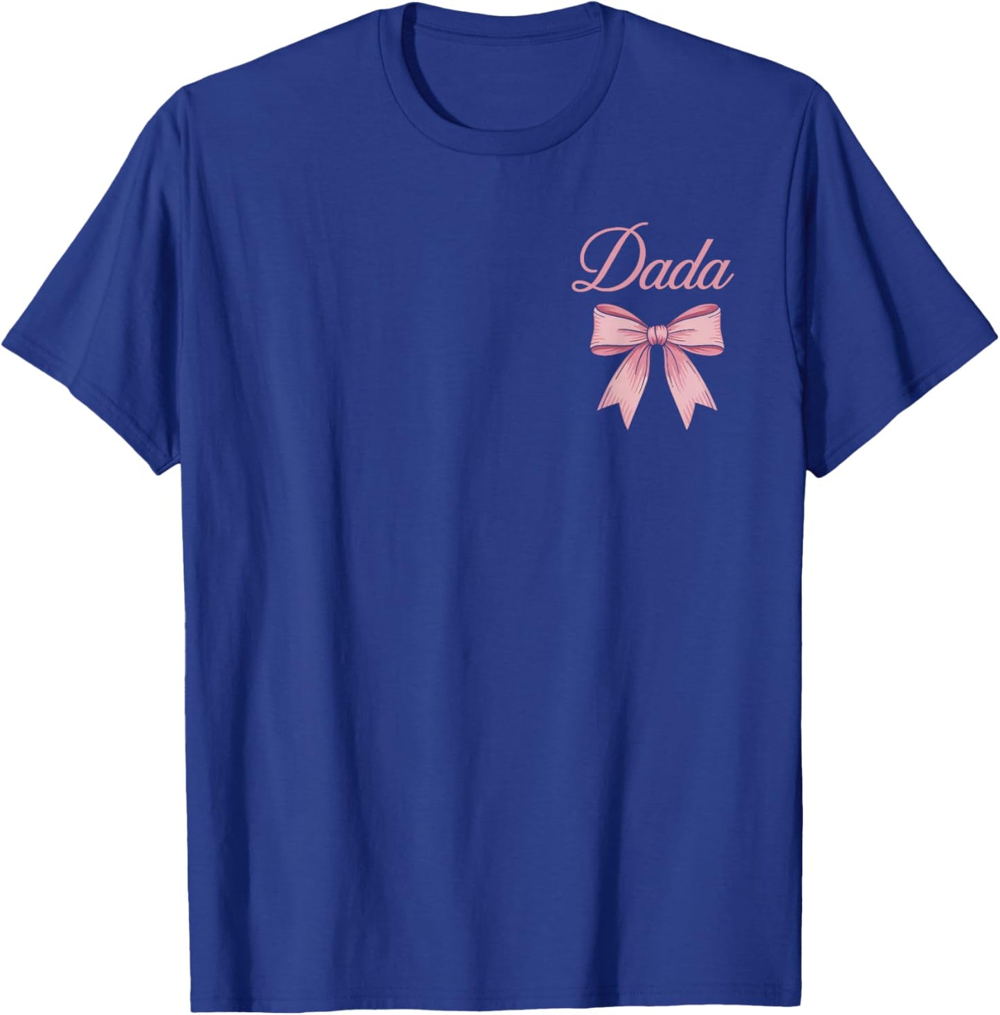 Dada Pink Coquette Bow from Girl for Dad Family Matching T-Shirt - T-Shirt | Royal