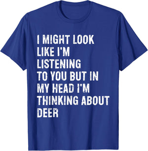 I Might Look Like I'm Listening Deer T-Shirt - T-Shirt | Royal