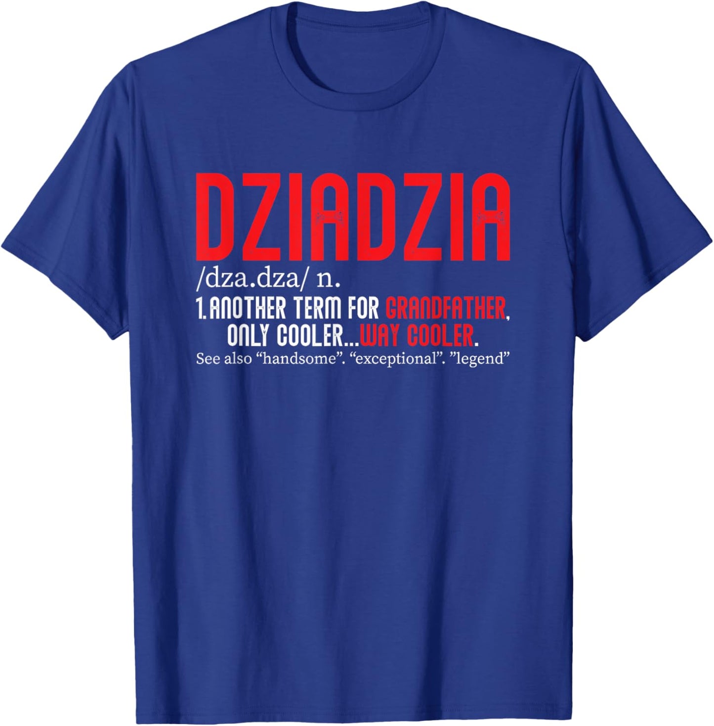 Polish Grandpa Dziadziu Poland Family Grandfather Dziadzia T-Shirt - T-Shirt | Royal