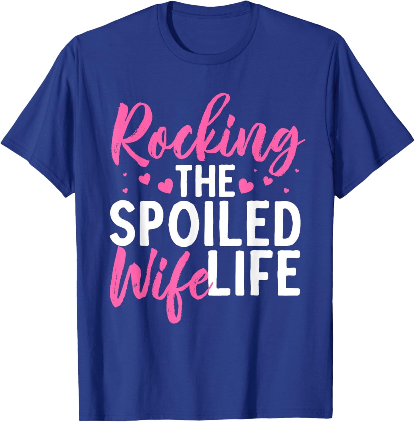 Funny Spoiled Wife Art Husband Spoiled Wife Life T-Shirt - T-Shirt | Royal