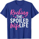 Funny Spoiled Wife Art Husband Spoiled Wife Life T-Shirt - T-Shirt | Royal