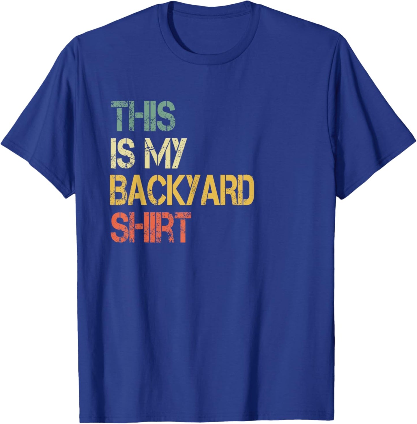 This is My Backyard Shirt Funny Outside Grilling Yard T-Shirt - T-Shirt | Royal