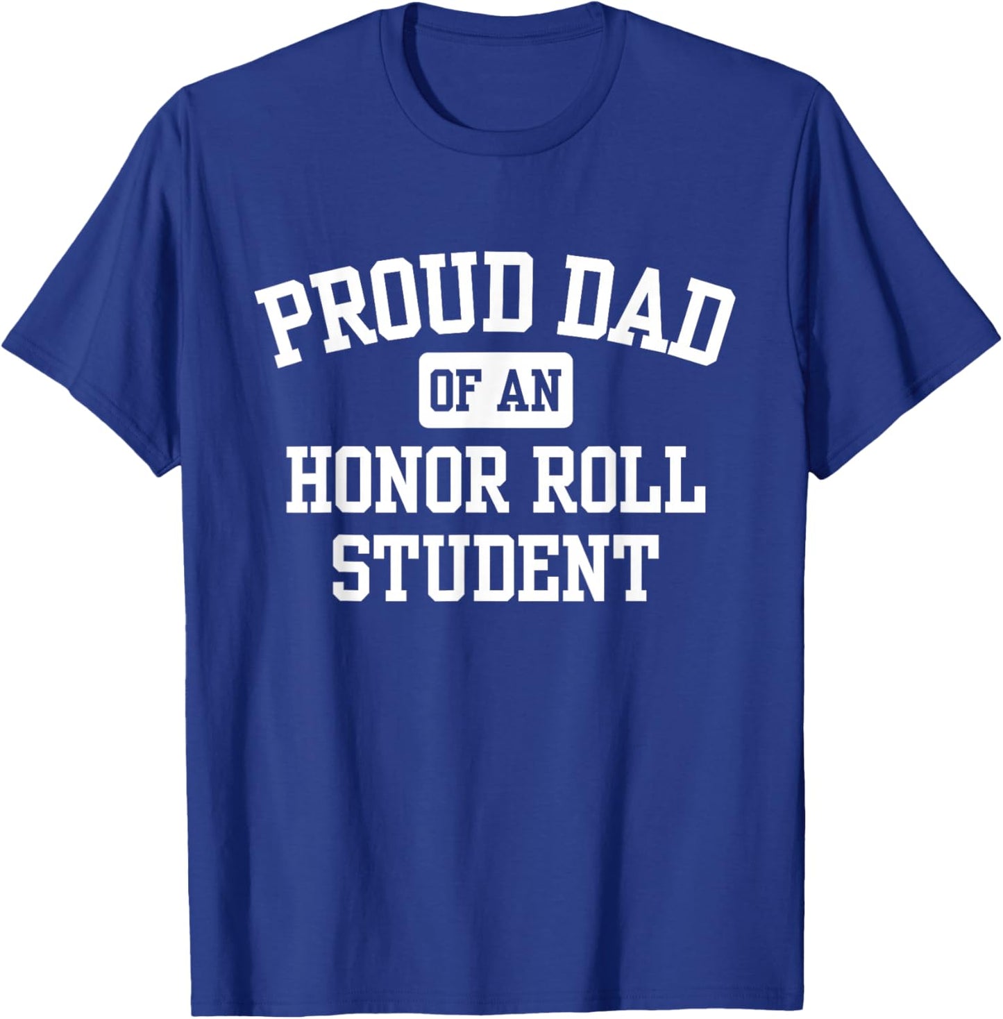 Proud Dad of an Honor Roll Student T-Shirt - T-Shirt | Royal