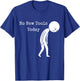 Funny Sad Stick No New Tool Fishing Today T-Shirt - T-Shirt | Royal