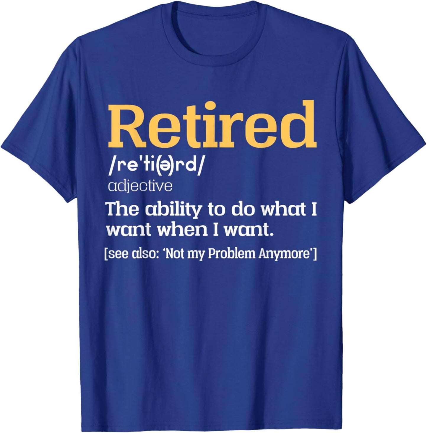 Retired Definition Retired Retirement Men T-Shirt - T-Shirt | Royal