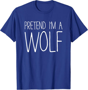 Pretend I'm A Wolf Shirt Adult Kids Men Women Costume T-Shirt - T-Shirt | Royal