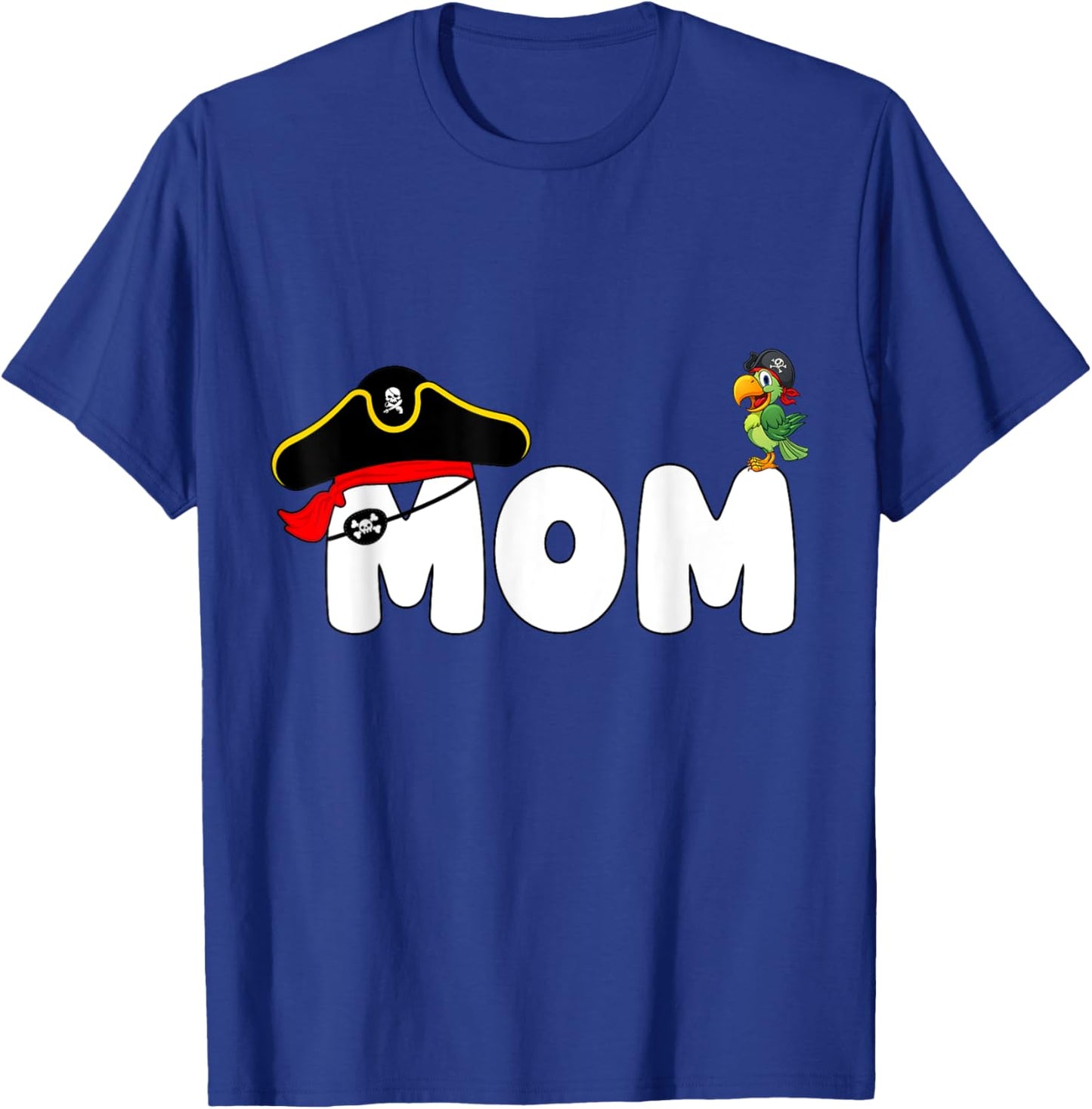 Funny Pirate Mom Pirate Day Cute Birthday Matching Family T-Shirt - T-Shirt | Royal