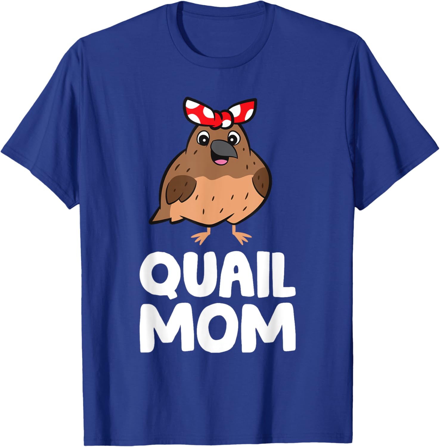 Quail Mom T-Shirt - T-Shirt | Royal