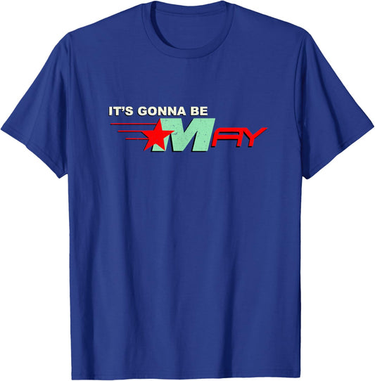 Vintage It's Gonna Be May Retro Month Nostalgic Pop Culture T-Shirt - T-Shirt | Royal