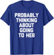 Probably Thinking About Going to HEB - Funny Texan Texas T-Shirt - T-Shirt | Royal