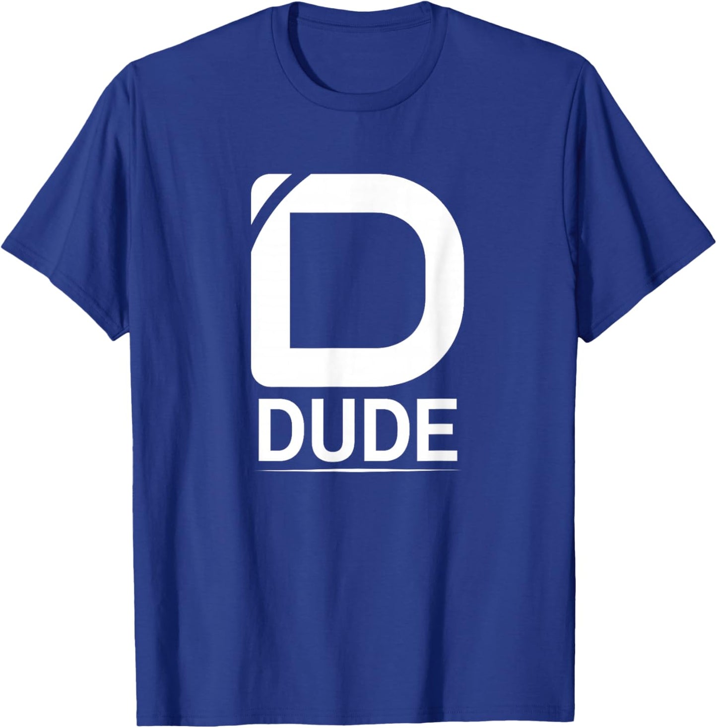 Dude Shirt Dude Merchandise Boys Men Trendy Style Dude T-Shirt - T-Shirt | Royal