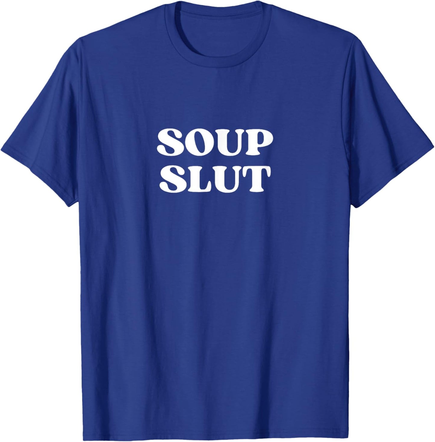 Soup Slut Y2K Aesthetic T-Shirt - T-Shirt | Royal