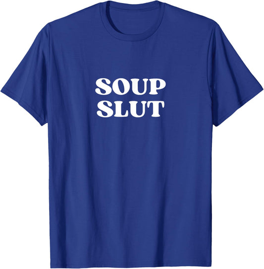 Soup Slut Y2K Aesthetic T-Shirt - T-Shirt | Royal