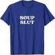 Soup Slut Y2K Aesthetic T-Shirt - T-Shirt | Royal