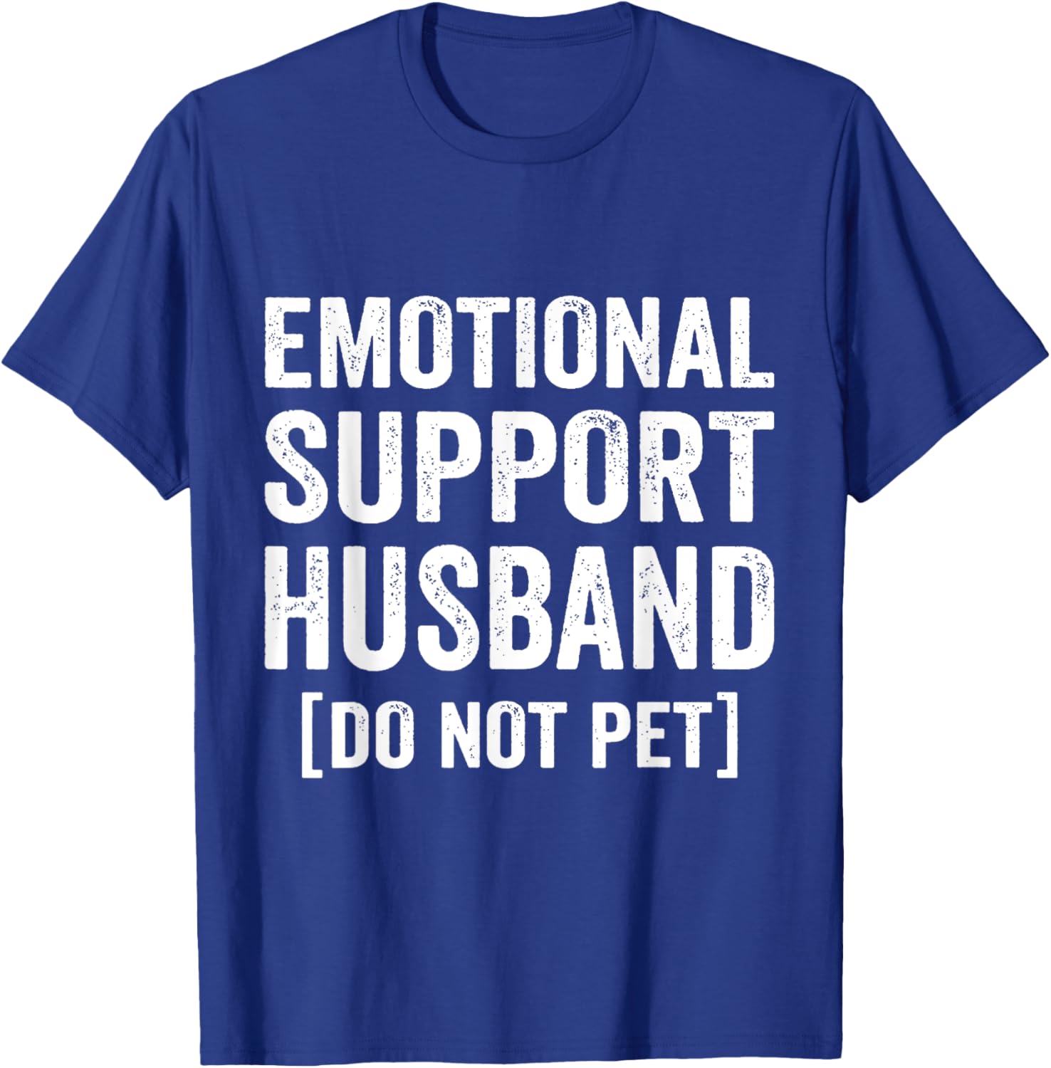 Emotional Support Husband Do Not Pet T-Shirt - T-Shirt | Royal