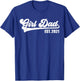 Girl Dad Est 2021 Retro Proud Vintage Father of Daughters T-Shirt - T-Shirt | Royal