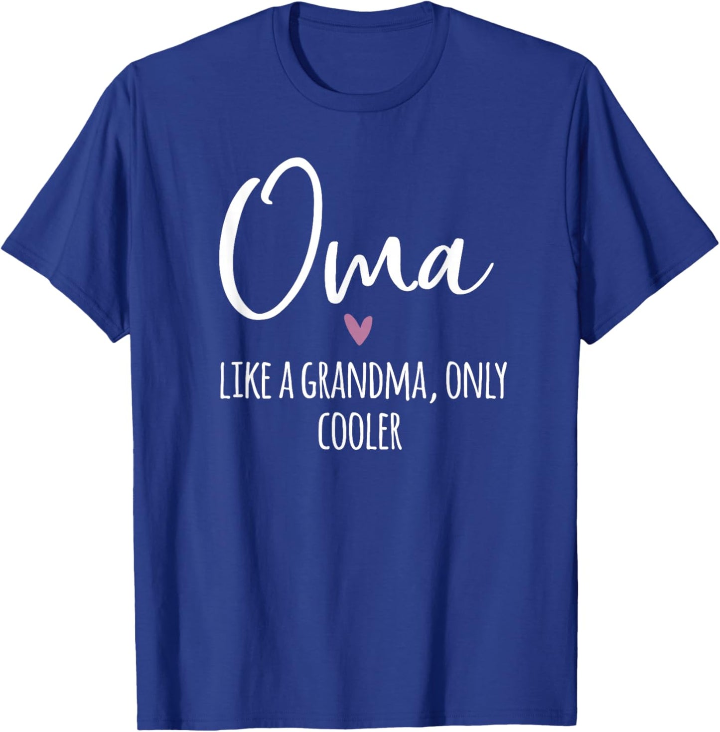 Oma Like A Grandma Only Cooler Heart Mother's Day Oma T-Shirt - T-Shirt | Royal