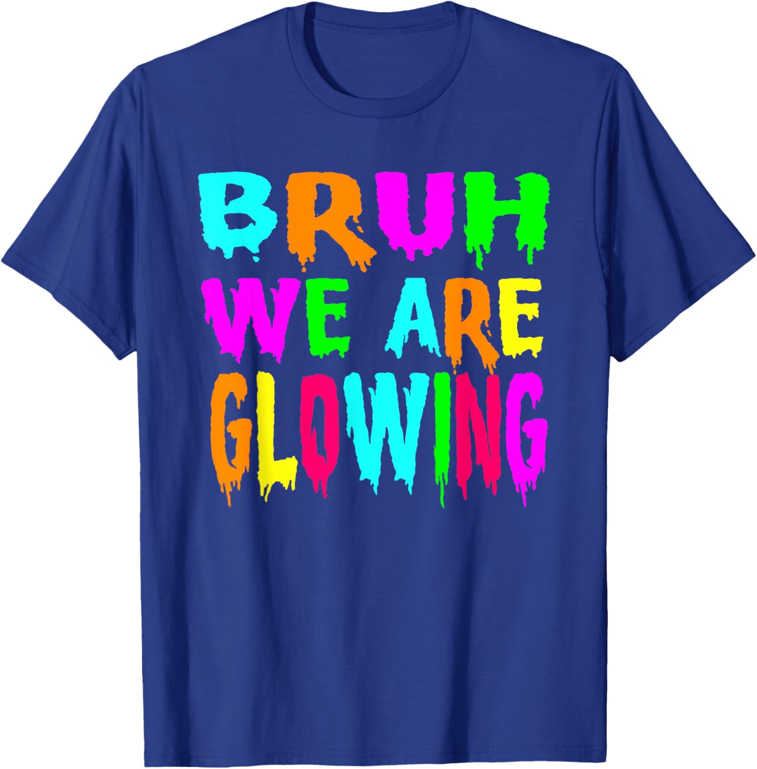 Bruh We Are Glowing In My Glowing Era Group Team Tie Dye T-Shirt - T-Shirt | Royal