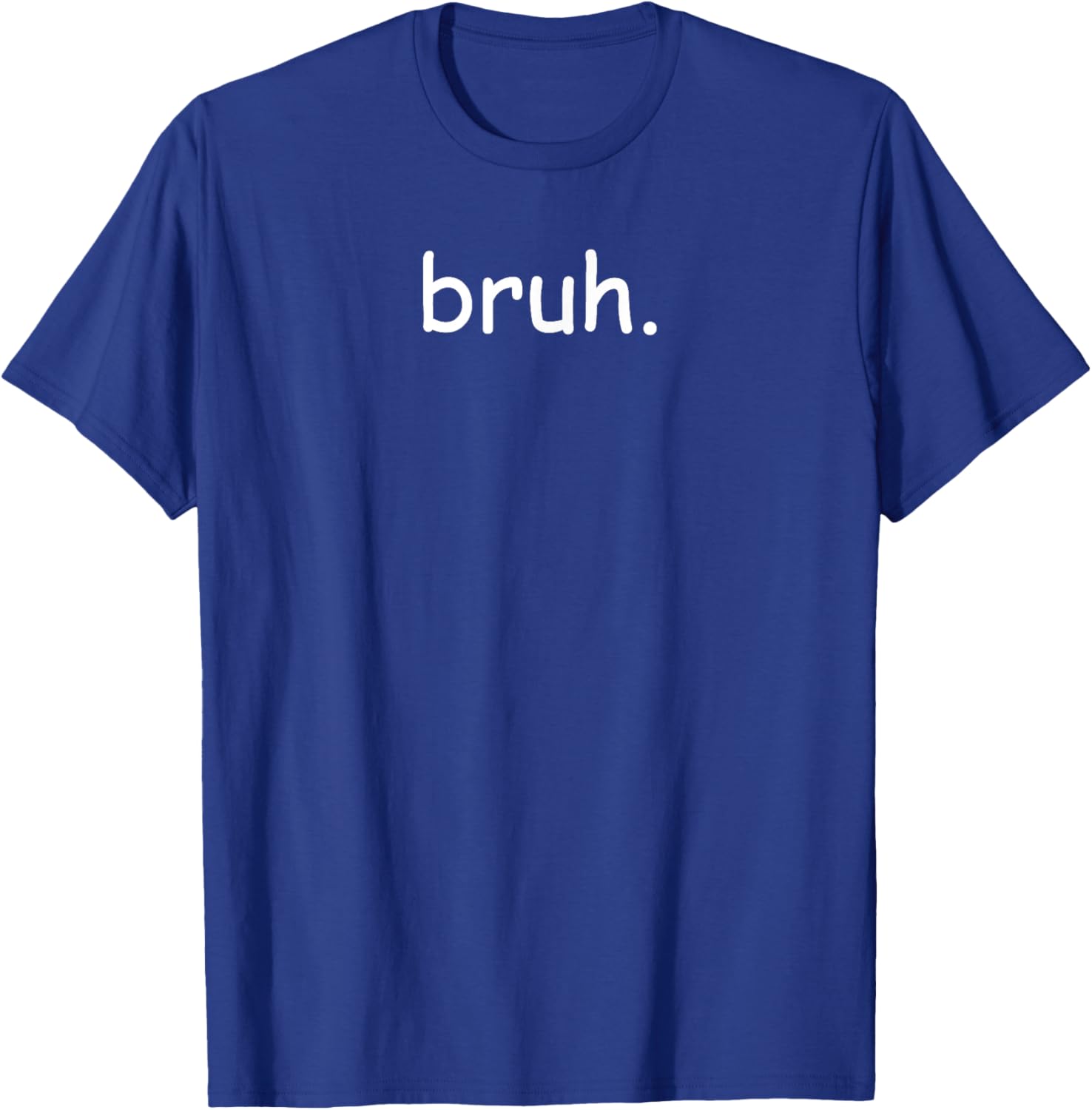 Bruh Funny Saying Meme Bro Mom Slang Boy Girls Teens Youth T-Shirt - T-Shirt | Royal