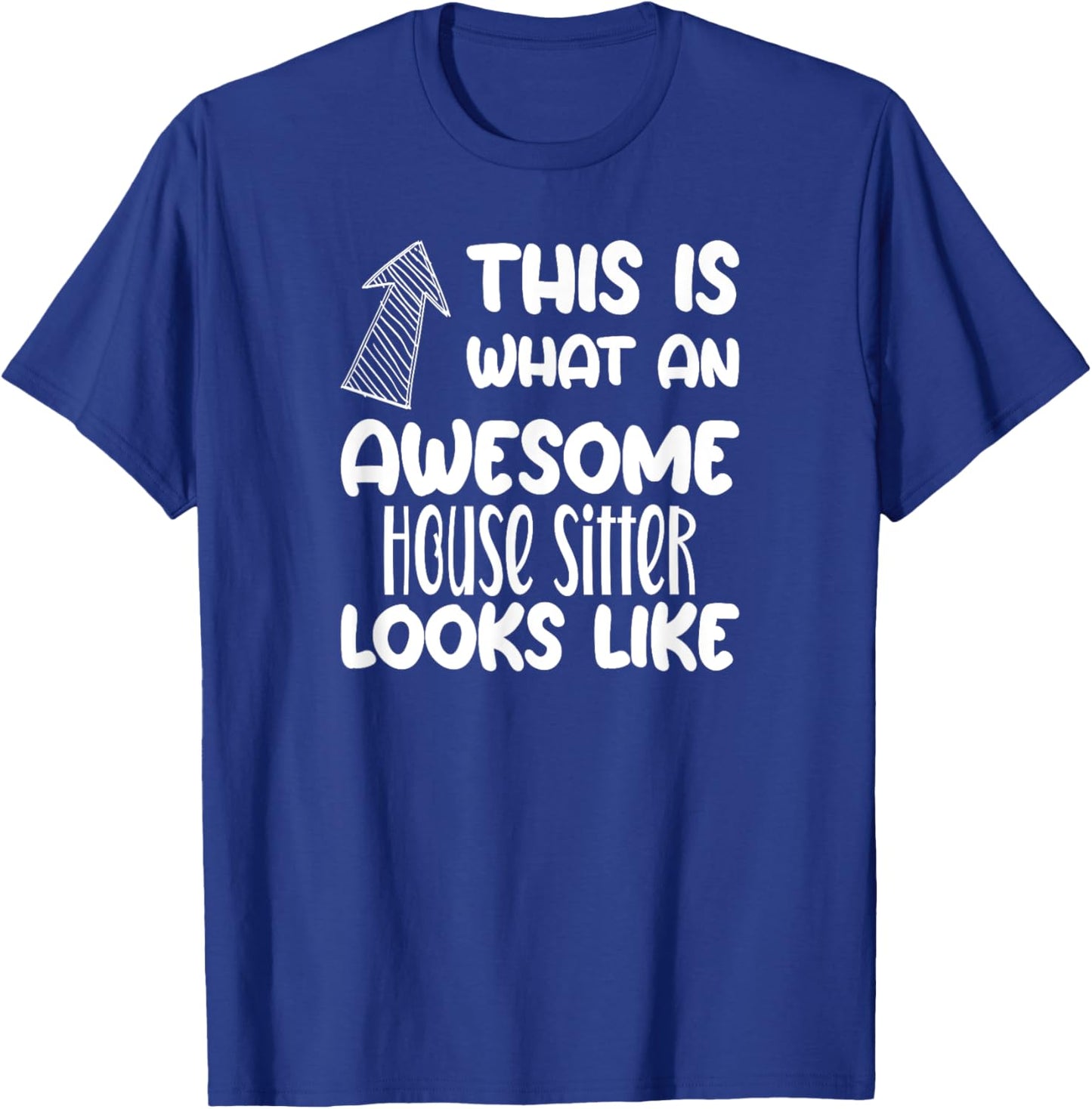 Awesome House Sitter Funny Occupation T-Shirt - T-Shirt | Royal
