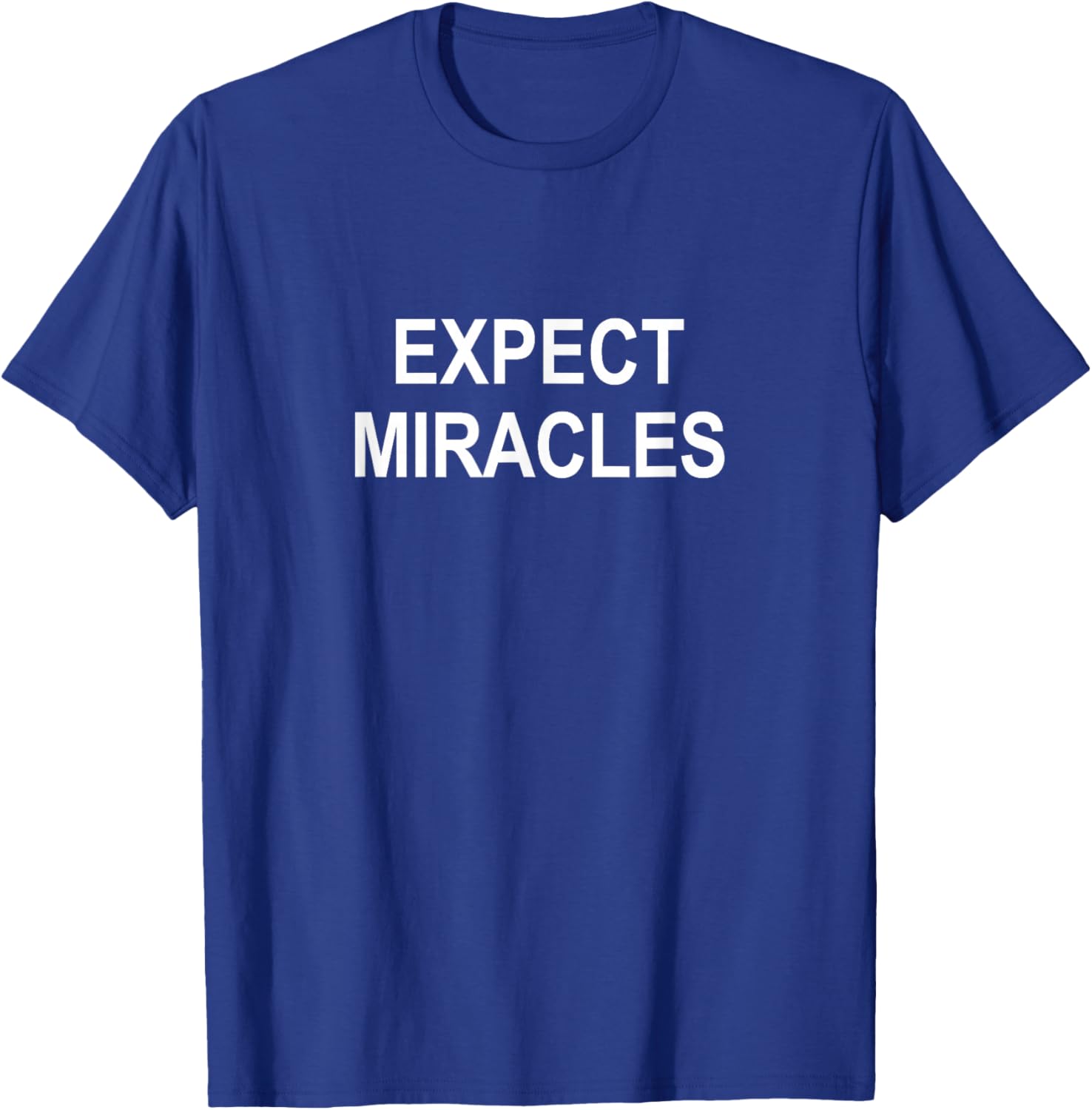 Expect Miracles T-Shirt - T-Shirt | Royal