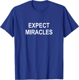 Expect Miracles T-Shirt - T-Shirt | Royal