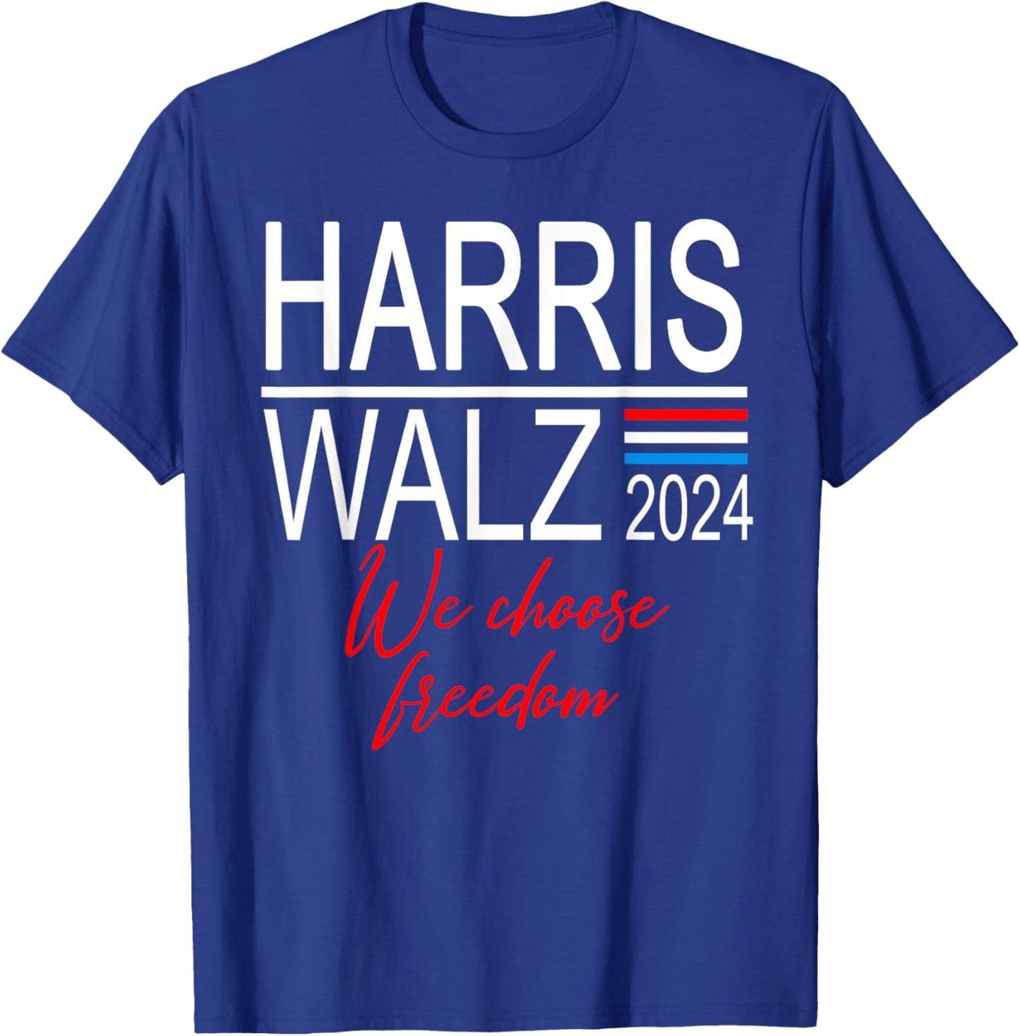 Kamala Harris 2024 Harris Walz We choose freedom T-Shirt - T-Shirt | Royal
