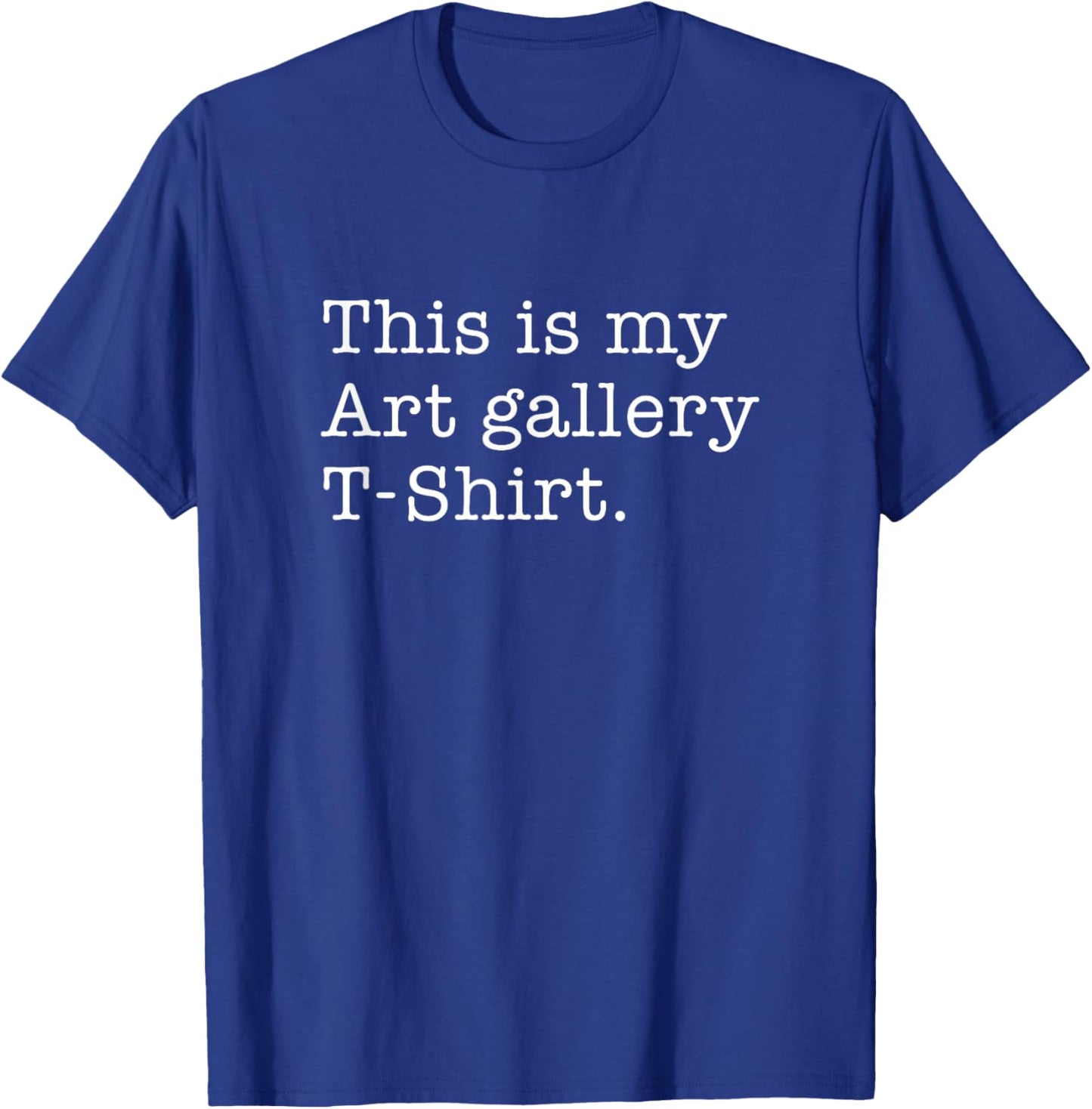 This is My Art Gallery T-Shirt - T-Shirt | Royal