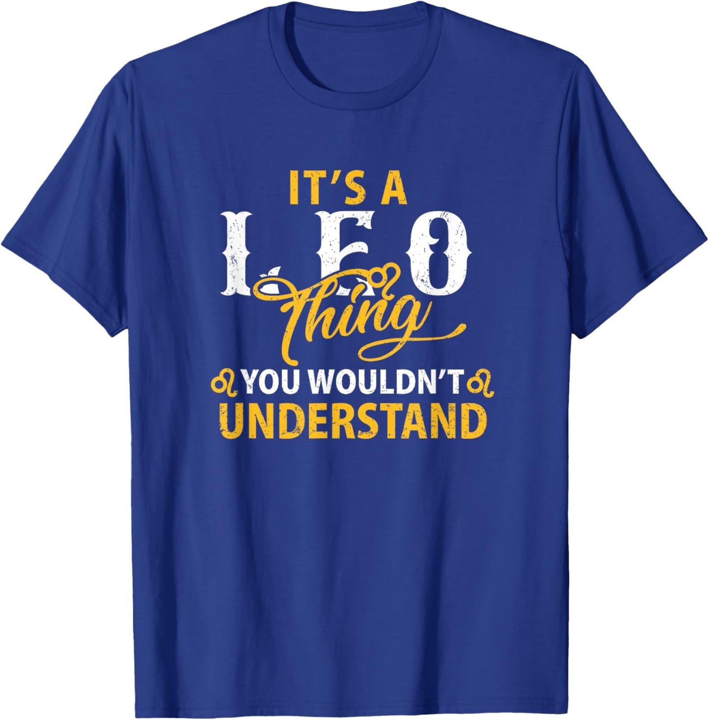 It's A Leo Thing Astrological Sign Horoscope Lover Men Women T-Shirt - T-Shirt | Royal