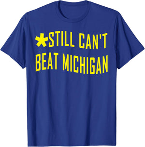 Still Can't Beat Michigan T-Shirt - T-Shirt | Royal