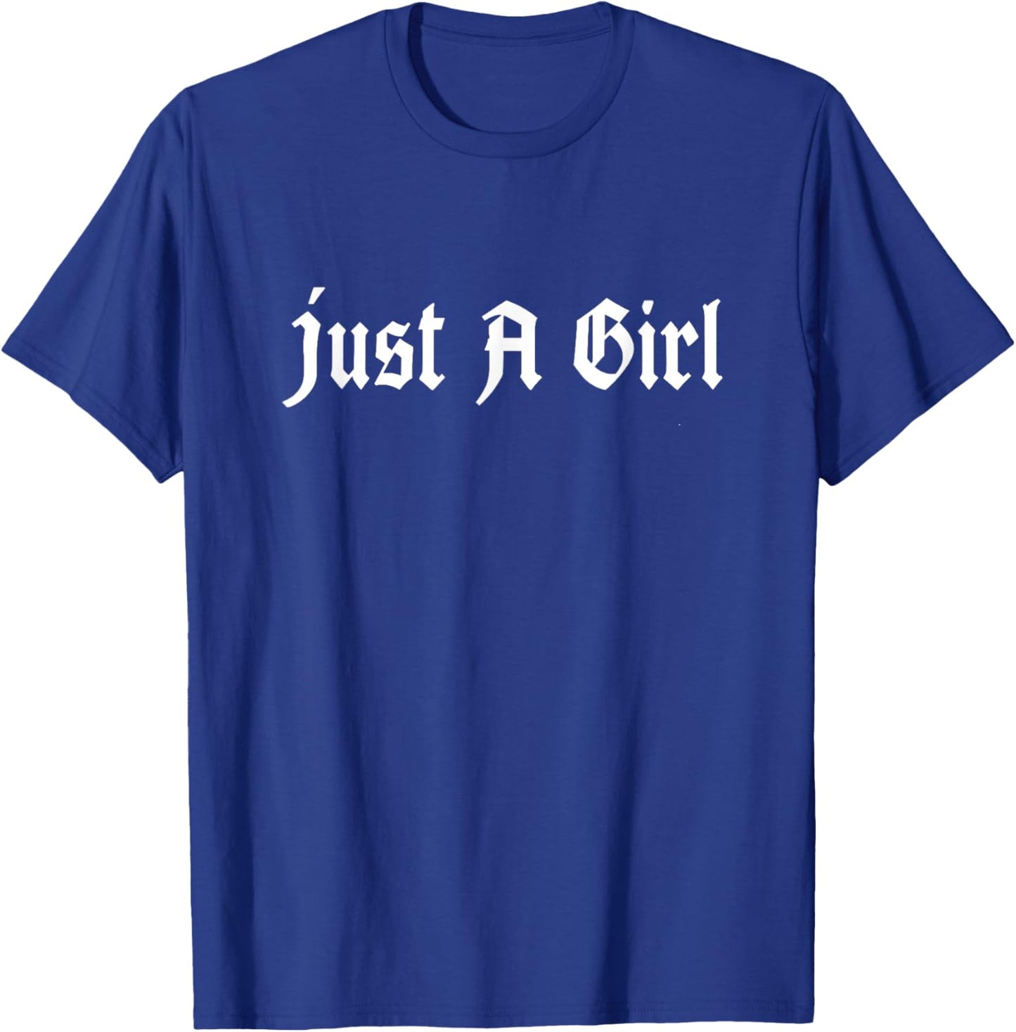 Just A Girl Gothic Blackletter Typography Design for Woman T-Shirt - T-Shirt | Royal