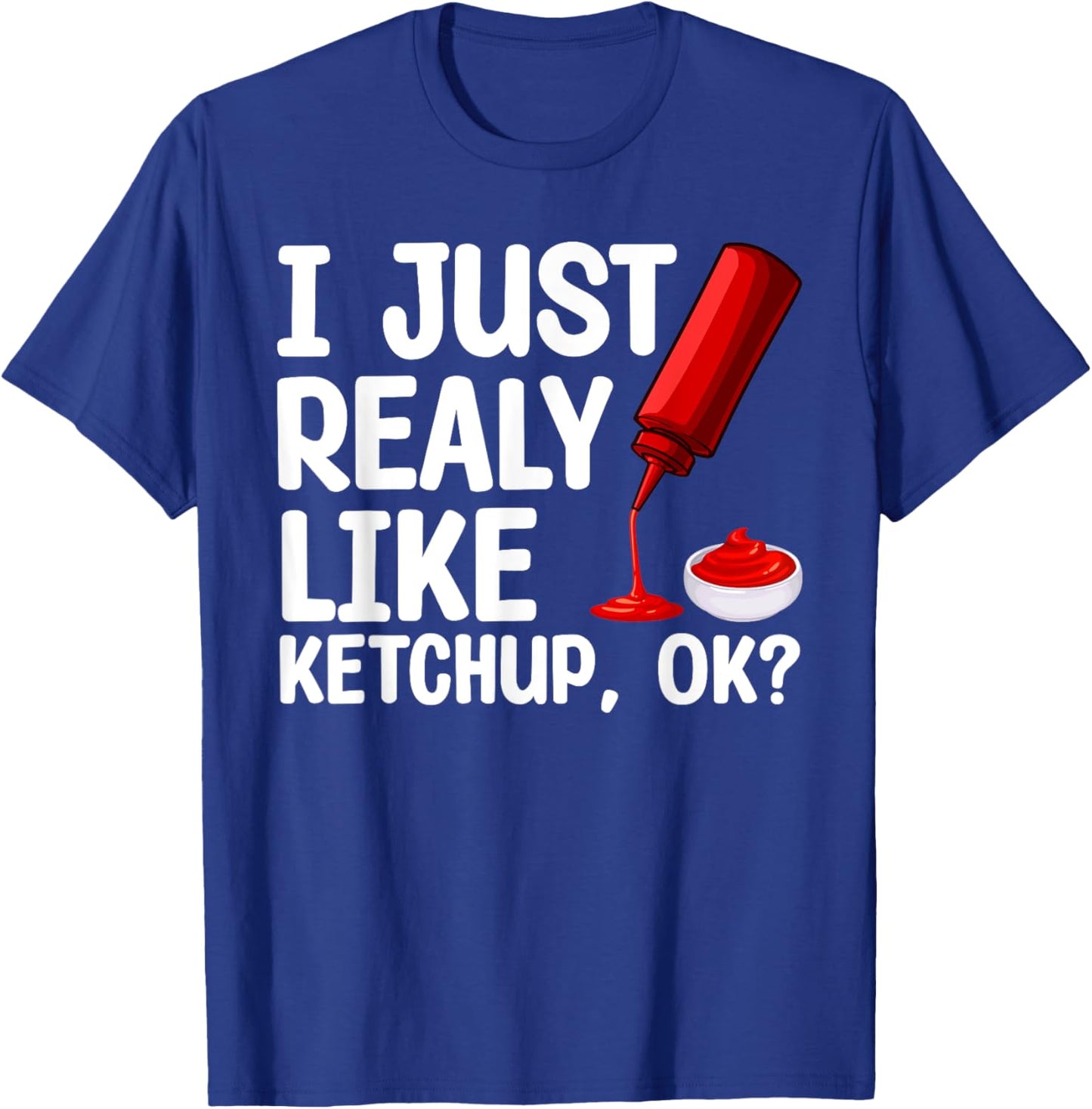 Funny Ketchup Design Women Kids Tomato Ketchup Lover T-Shirt - T-Shirt | Royal